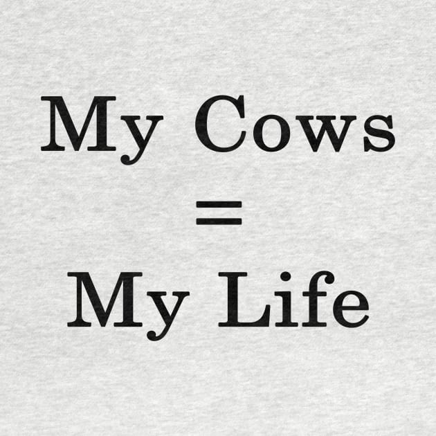 My Cows = My Life by supernova23